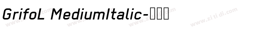 GrifoL MediumItalic字体转换